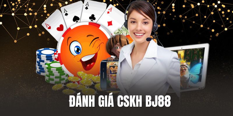 Chất Lượng Dịch Vụ Liên Hệ BJ88