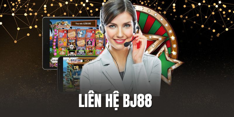 Liên Hệ BJ88 - CSKH 24/7 Hỗ Trợ Người Chơi Tận Tình
