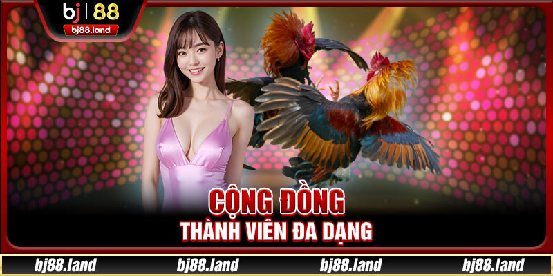 Cộng đồng thành viên đa dạng