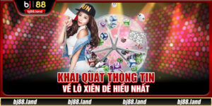 Lô Xiên BJ88 - Tổng Hợp 3 Phương Pháp Đánh Xiên Chuẩn
