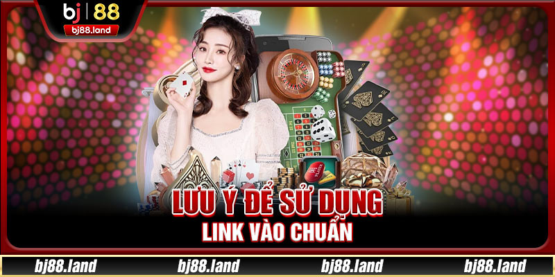 Lưu ý để sử dụng link vào chuẩn