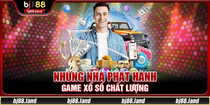 Những nhà phát hành game xổ số chất lượng