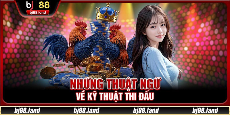 Những thuật ngữ về kỹ thuật thi đấu