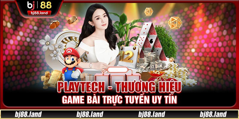 Playtech - Thương hiệu game bài trực tuyến uy tín