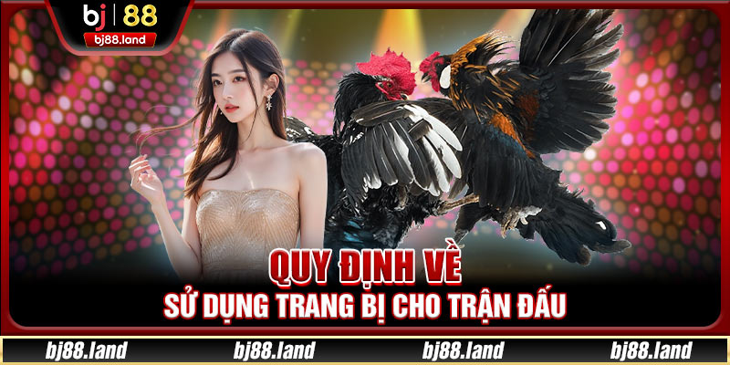 Quy định về sử dụng trang bị cho trận đấu