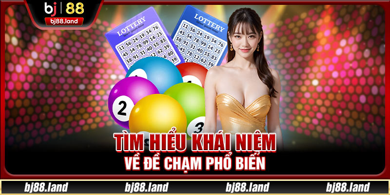 Đề Chạm BJ88 – Cách Chơi Và 3 Phương Pháp Soi Cầu Chuẩn